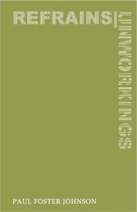 Refrains / Unworkings by Paul Foster Johnson