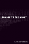 Tonight's the Night by Catherine Meng